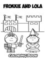 Frokkie and Lola Coloring Book: Coloring Book for Kids and Adults, Activity Book with Fun, Easy, and Relaxing Coloring Pages