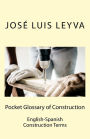 Pocket Glossary of Construction: English-Spanish Construction Terms