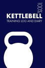 Kettlebell Training Log and Diary: Training Journal For Kettlebell - Notebook