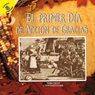Title: El primer Día de Acción de Gracias: The First Thanksgiving, Author: Santiago Ochoa