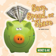 Title: Save, Spend, or Share, Author: Schuh