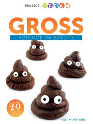 Title: Gross Science Projects, Author: Kelly Halls