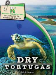 Title: Natural Laboratories: Scientists in National Parks Dry Tortugas, Author: Ruth A Musgrave
