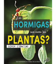 Title: ¿Las hormigas son como las plantas?: Are Ants Like Plants?, Author: Heavenrich
