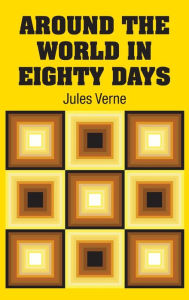 Title: Around the World in Eighty Days, Author: Jules Verne