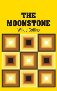 Title: The Moonstone, Author: Wilkie Collins