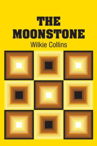 Title: The Moonstone, Author: Wilkie Collins