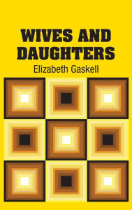 Title: Wives and Daughters, Author: Elizabeth Gaskell