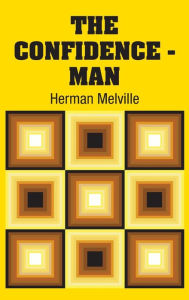Title: The Confidence - Man, Author: Herman Melville