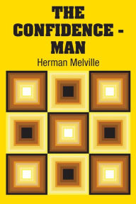 Title: The Confidence - Man, Author: Herman Melville