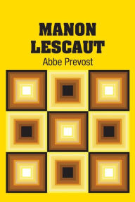 Title: Manon Lescaut, Author: Abbe Prevost