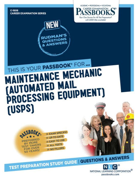 Maintenance Mechanic (Automated Mail Processing Equipment)(USPS) (C-1606): Passbooks Study Guide