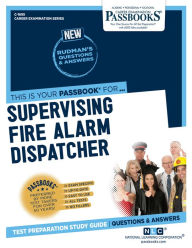 Title: Supervising Fire Alarm Dispatcher (C-1695): Passbooks Study Guide, Author: National Learning Corporation