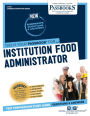 Institution Food Administrator (C-2121): Passbooks Study Guide