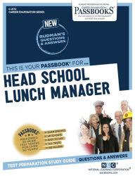 Title: Head School Lunch Manager (C-2172): Passbooks Study Guide, Author: National Learning Corporation