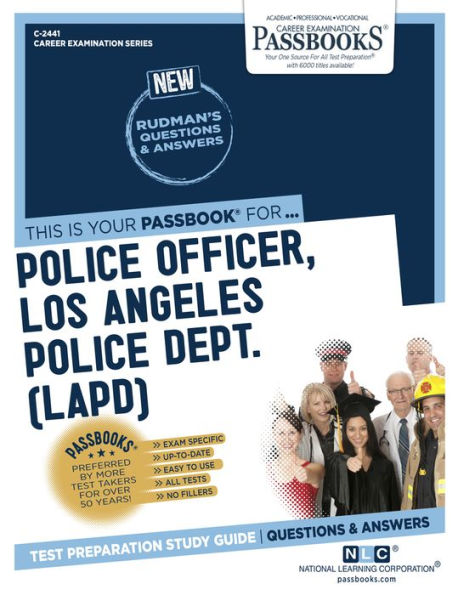 Police Officer, Los Angeles Police Dept. (LAPD) (C-2441): Passbooks Study Guide