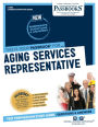 Aging Services Representative (C-2880): Passbooks Study Guide
