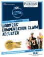 Workers' Compensation Claim Adjuster (C-3906): Passbooks Study Guide