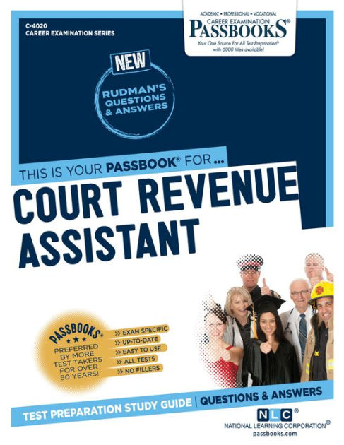 Court Revenue Assistant (C 4020): Passbooks Study Guide by National Court Revenue Assistant (C 4020): Passbooks Study Guide by National