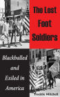 The Lost Foot Soldiers: Blackballed and Exiled in America