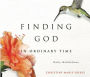 Finding God in Ordinary Time