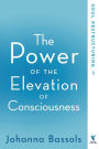 The Power of the Elevation of Consciousness: Soul Restructuring