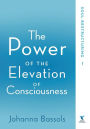 The Power of the Elevation of Consciousness: Soul Restructuring