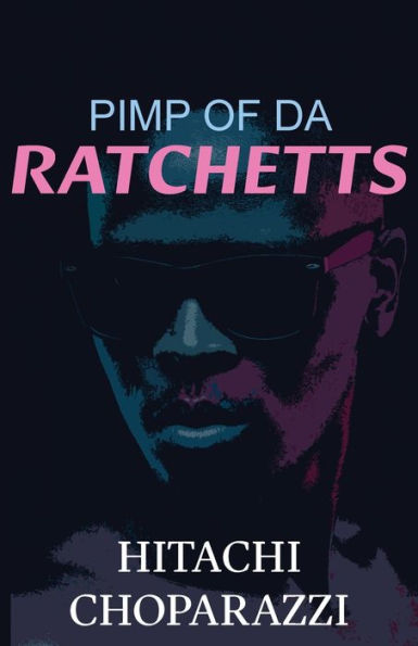 Pimp of da Ratchetts: Book 1 of the Pimp of da Ratchetts Series