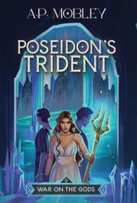 Download books from google docs Poseidon's Trident PDB FB2 (English literature) by A. P. Mobley