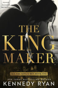Free download ebook format txt The Kingmaker by Kennedy Ryan PDB MOBI FB2