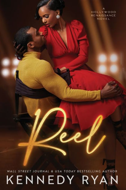 Reel: A Hollywood Renaissance Novel by Kennedy Ryan, Paperback