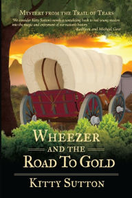 Title: Wheezer and the Road to Gold: Book Five, Author: Kitty Sutton