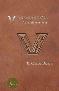 Title: Vrenessbith: Awakening, Author: E Gale Buck