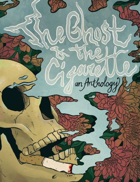 The Ghost and the Cigarette: an Anthology