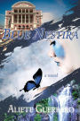 Blue Nestira: a novel