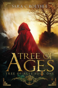 Title: Tree of Ages, Author: Sara C. Roethle