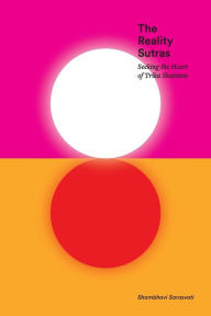 Title: The Reality Sutras: Seeking the Heart of Trika Shaivism, Author: Shambhavi Sarasvati