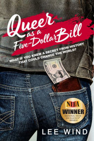 Title: Queer as a Five-Dollar Bill, Author: Lee Wind