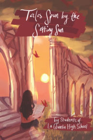 Title: Tales Spun by the Setting Sun, Author: Amanda Lapera