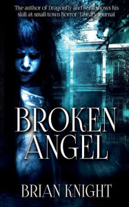 Title: Broken Angel, Author: Brian Knight