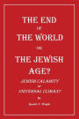 THE END OF THE WORLD OR THE JEWISH AGE?: