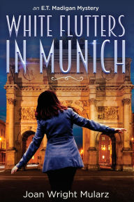 Title: (New Edition) White Flutters in Munich, Author: Joan Wright-Mularz