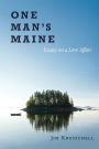 One Man's Maine:Essays on a Love Affair: Essays on a Love Affair