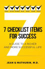 7 CHECKLIST ITEMS FOR SUCCESS: A GUIDE TO A RICHER AND MORE SUCCESSFUL LIFE