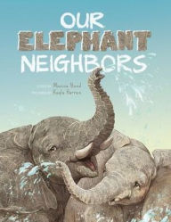 Title: Our Elephant Neighbours, Author: Monica L Bond