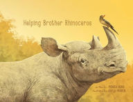 Title: Helping Brother Rhinoceros, Author: Monica L Bond