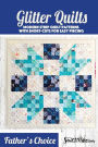 Father's Choice Glitter Quilt Pattern: A Modern Strip Quilt Pattern