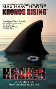 Title: KRONOS RISING: KRAKEN (volume 2 of 3):If you can't beat 'em, eat 'em., Author: Max Hawthorne