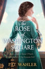 The Rose of Washington Square: A Novel of Rose O'Neill, Creator of the Kewpie Doll