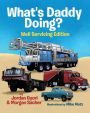 What's Daddy Doing? Well Servicing Edition